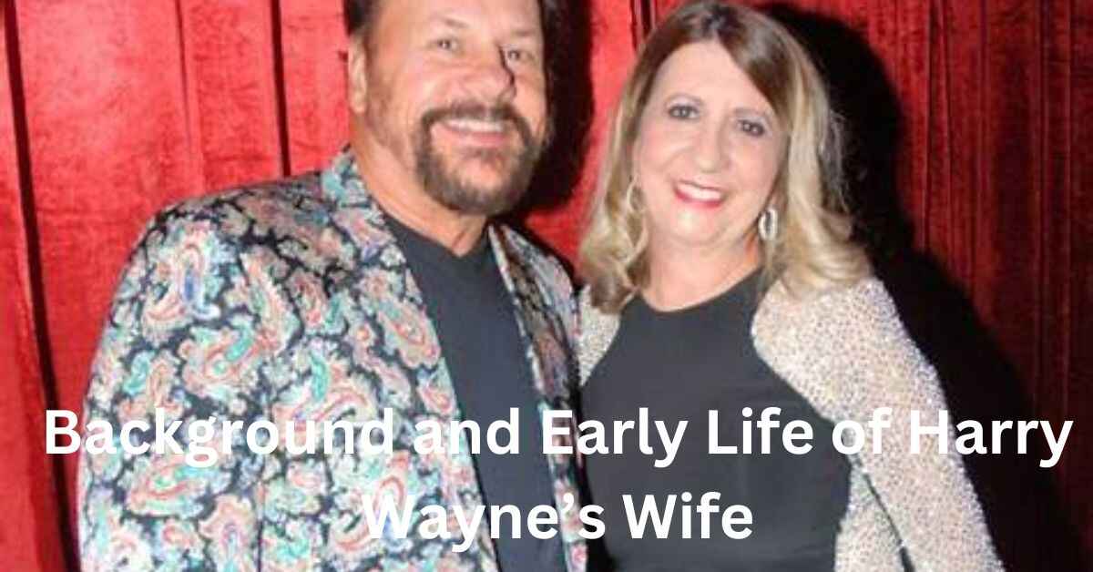 Background and Early Life of Harry Wayne’s Wife 