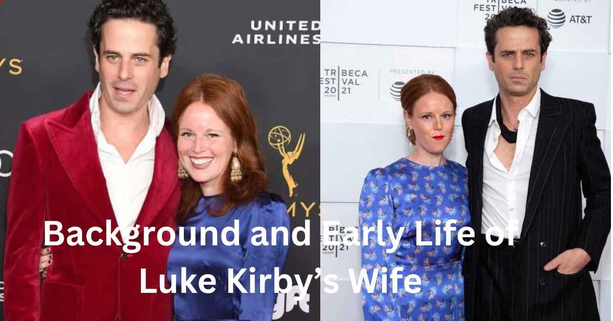 Background and Early Life of Luke Kirby’s Wife 