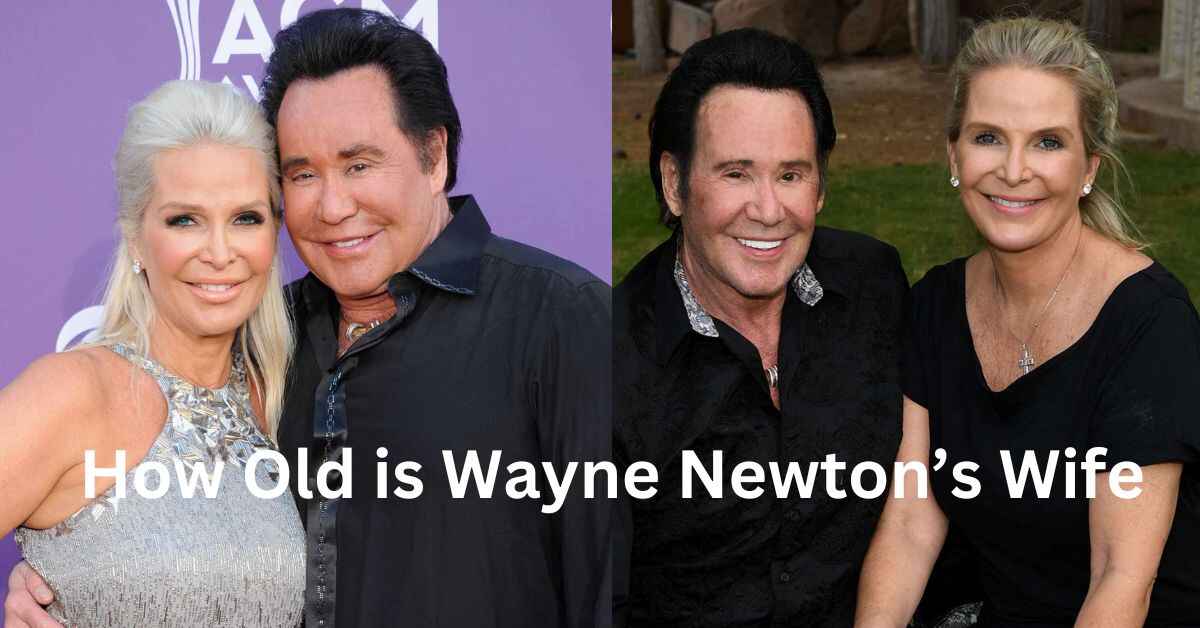 How Old is Wayne Newton’s Wife