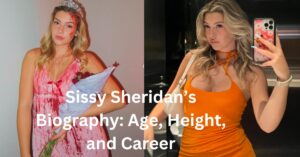 Sissy Sheridan’s Biography Age, Height, and Career