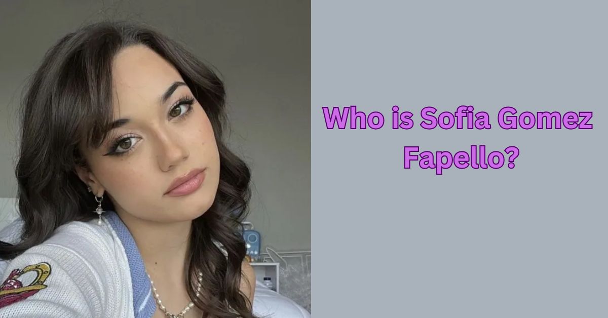 Who is Sofia Gomez Fapello